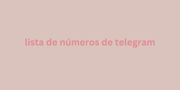 lista de numeros de telegram