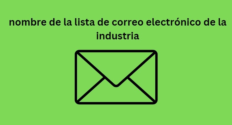 nombre de la lista de correo electrónico de la industria