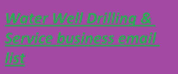 Water Well Drilling & Service Specific Special Email Data