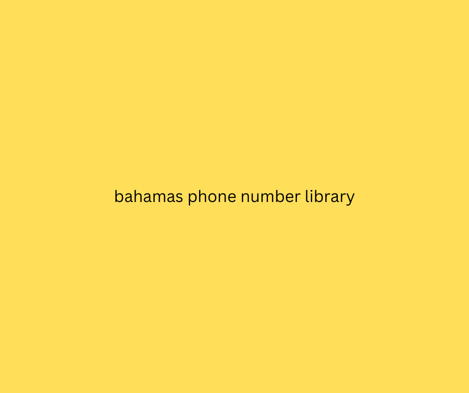 bahamas phone number library