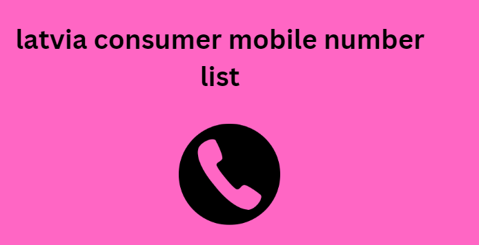 latvia consumer mobile number list